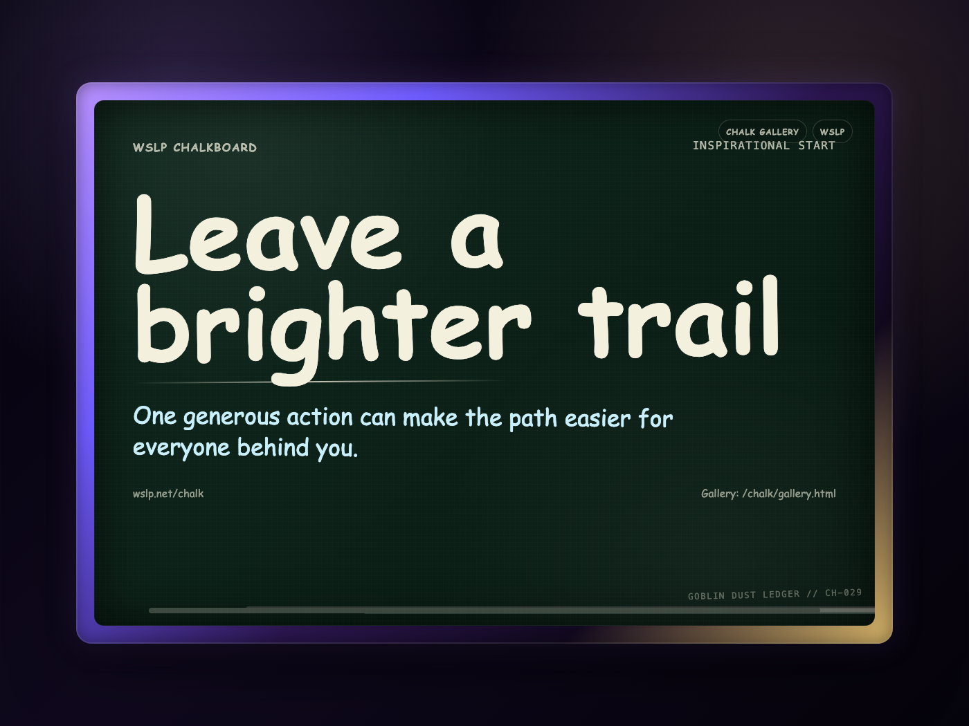 Chalk CH-029: Leave a brighter trail