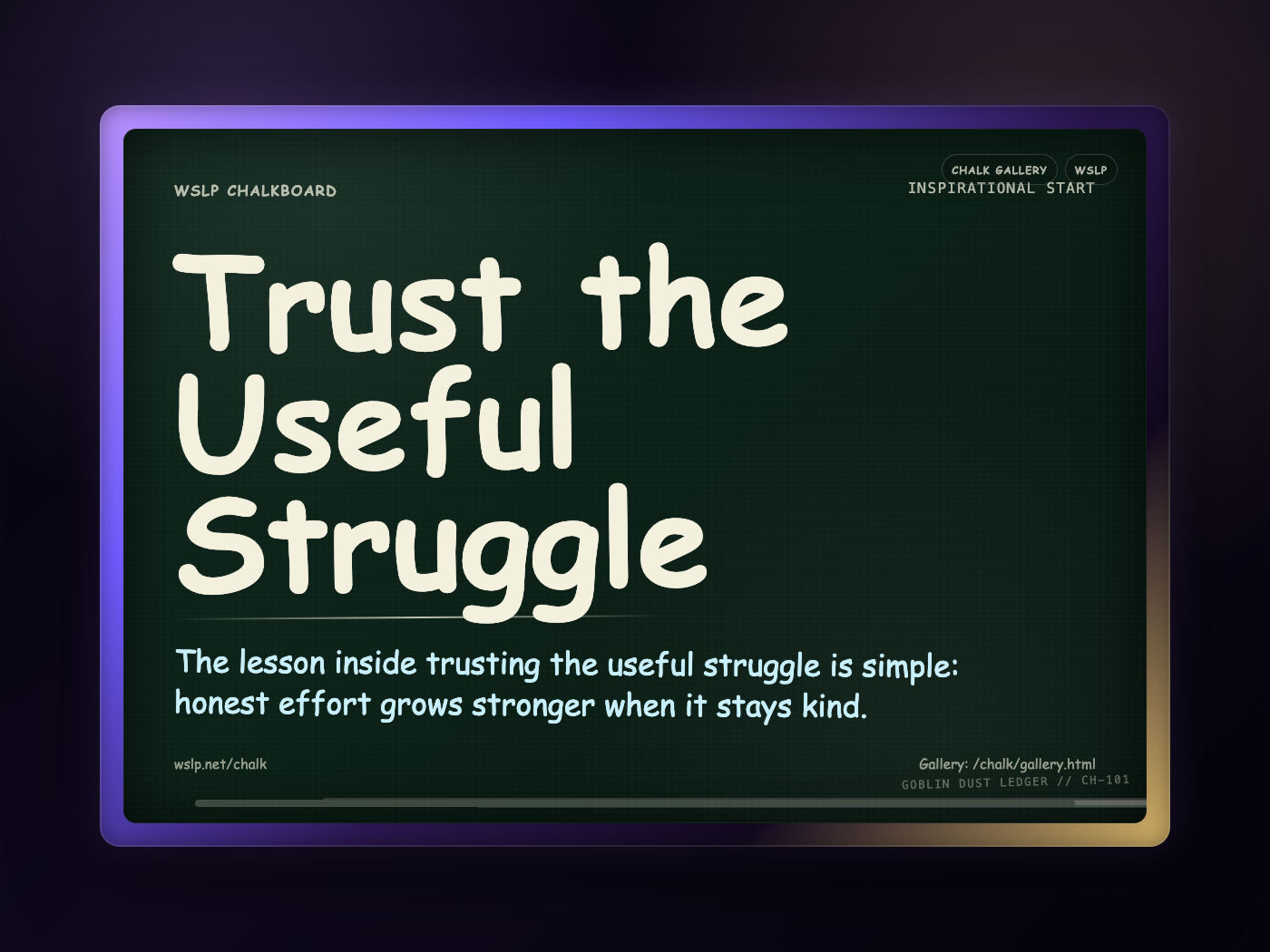 WSLP chalkboard reading Trust the Useful Struggle. The lesson inside trusting the useful struggle is simple: honest effort grows stronger when it stays kind.
