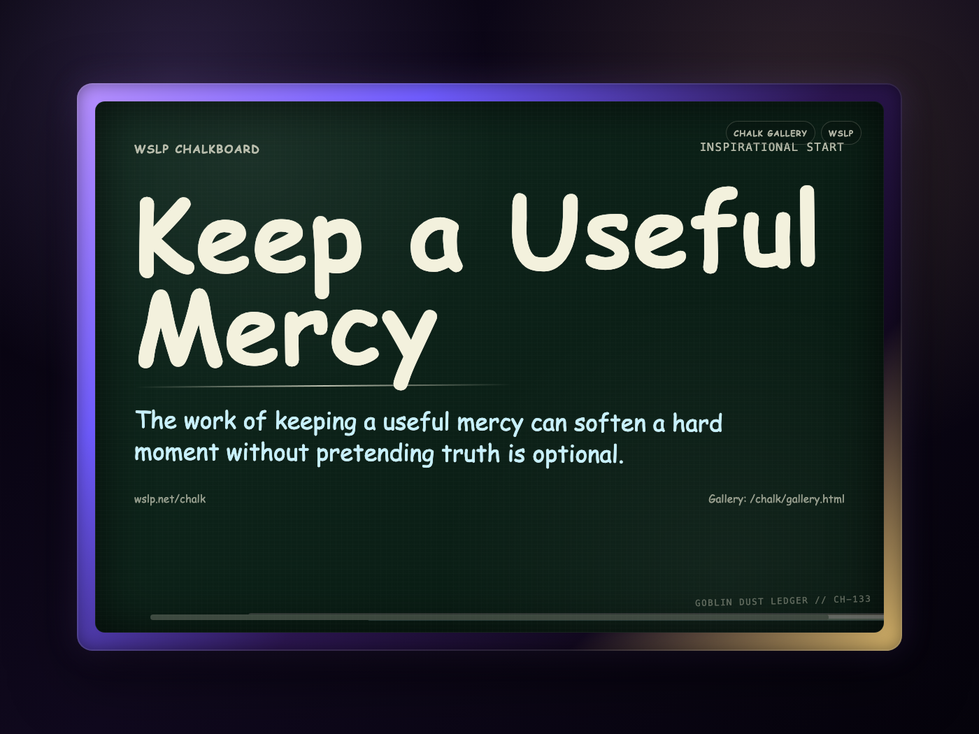 WSLP chalkboard reading Keep a Useful Mercy. The work of keeping a useful mercy can soften a hard moment without pretending truth is optional.