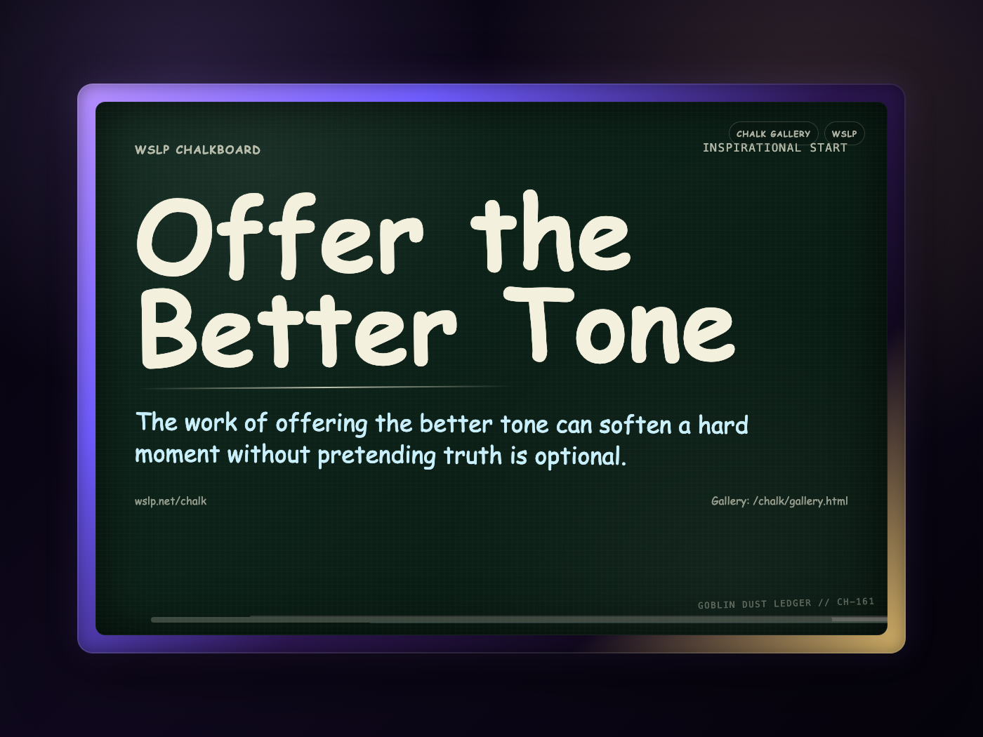 WSLP chalkboard reading Offer the Better Tone. The work of offering the better tone can soften a hard moment without pretending truth is optional.